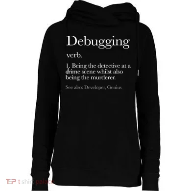 Debugging Definition Funny Coding Programming Womens Funnel Neck Pullover Hood