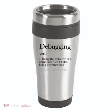 Debugging Definition Funny Coding Programming 16oz Travel Tumbler