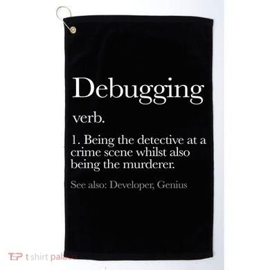 Debugging Definition Funny Coding Programming Golf Towel