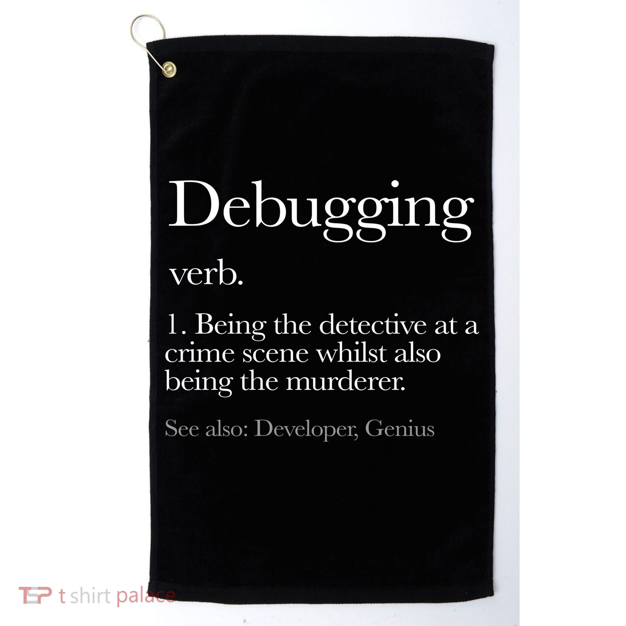Debugging Definition Funny Coding Programming Golf Towel