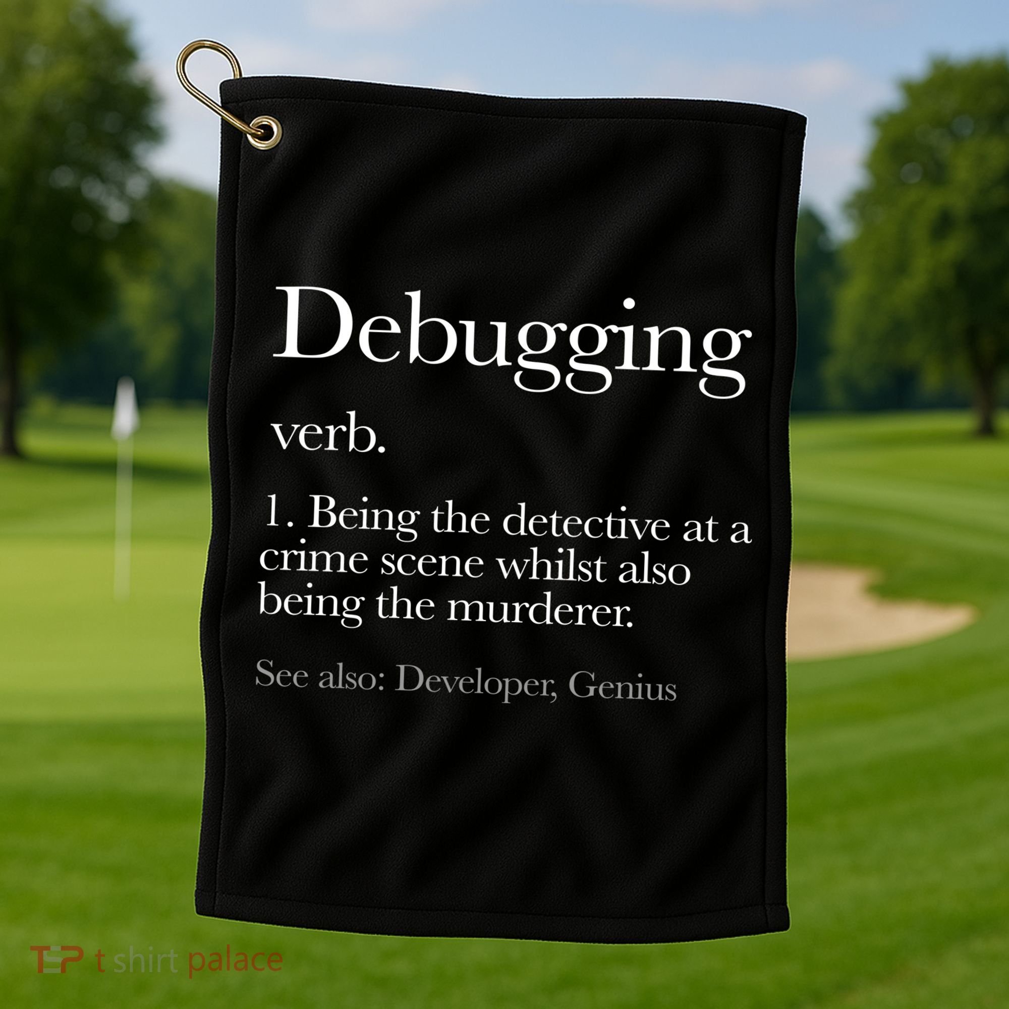 Debugging Definition Funny Coding Programming Golf Towel