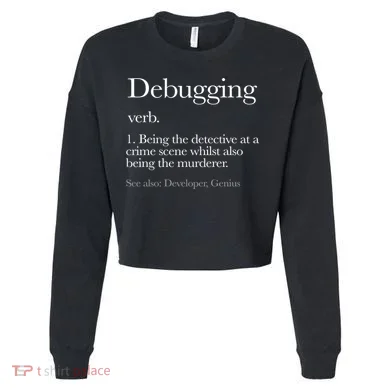 Debugging Definition Funny Coding Programming Cropped Pullover Crew