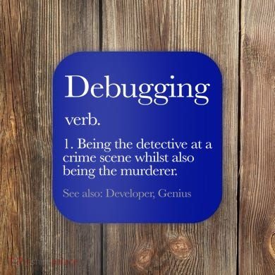 Debugging Definition Funny Coding Programming Coaster