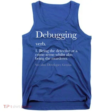 Debugging Definition Funny Coding Programming Tank Top