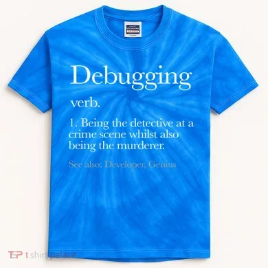 Debugging Definition Funny Coding Programming Kids Tie-Dye T-Shirt