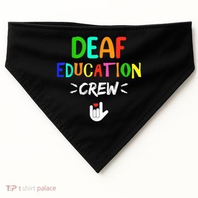 Deaf Education Crew Asl Sign Language Teacher USA-Made Doggie Bandana