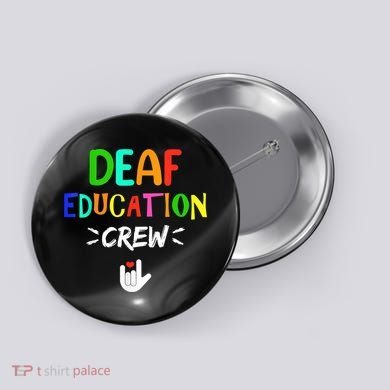 Deaf Education Crew Asl Sign Language Teacher Button