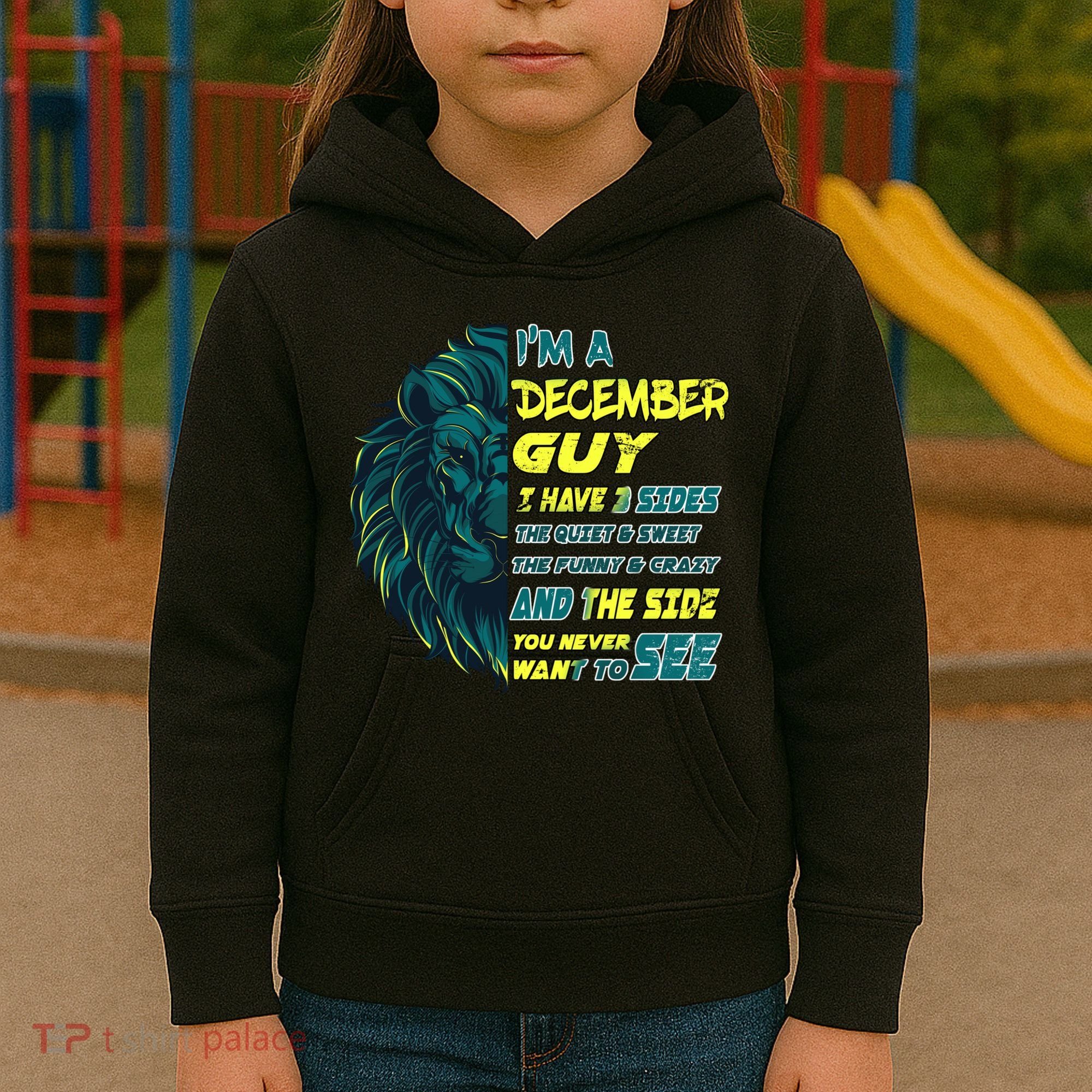 December Birthday Guy Has 3 Sides Sweet Funny Crazy  Kids Hoodie