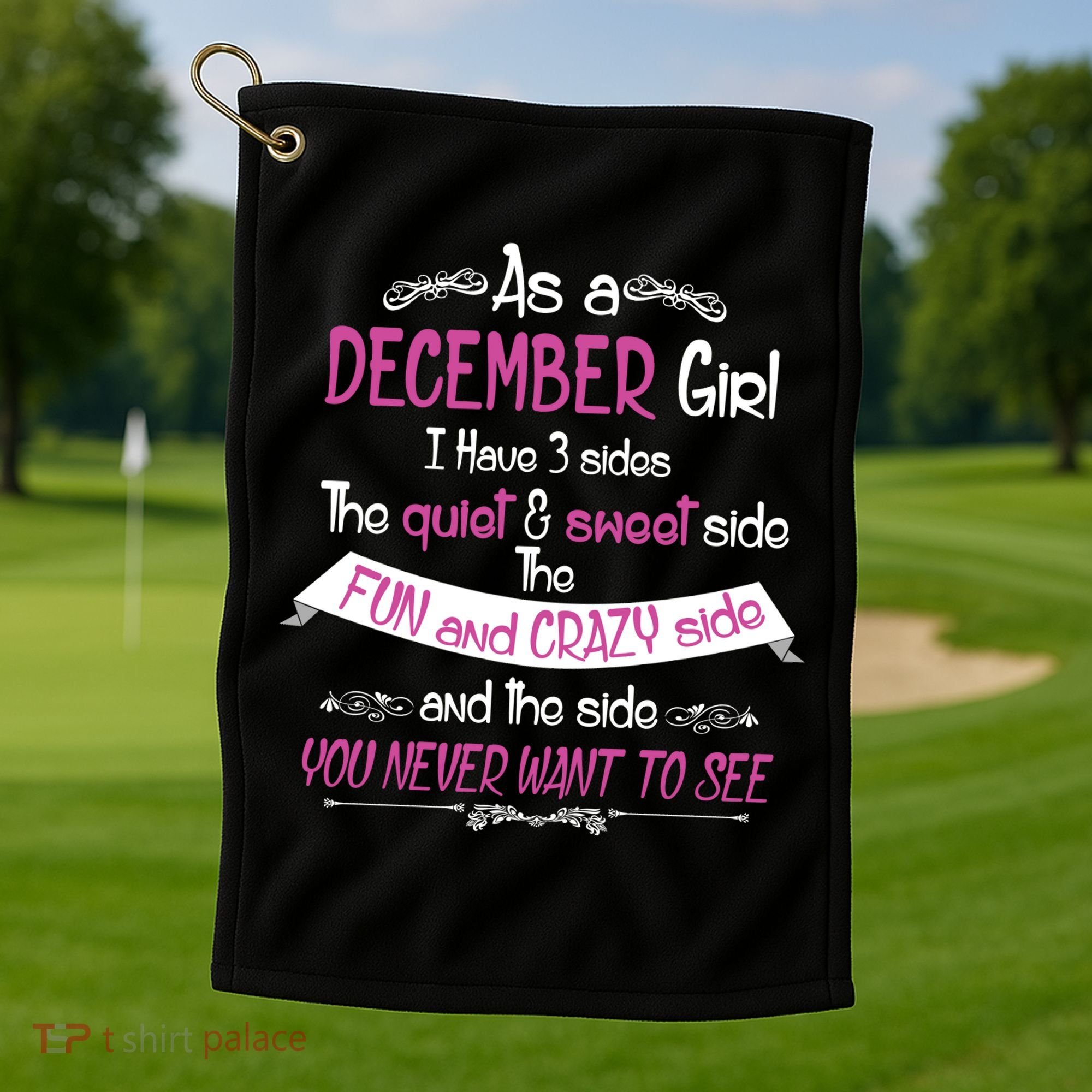 December Girl Sweet But Crazy Funny Birthday Golf Towel