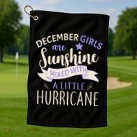 December Girls Are Sunshine Mixed With Hurricane Golf Towel thumb 1