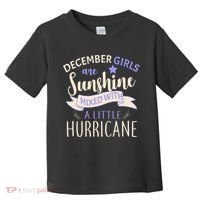 December Girls Are Sunshine Mixed With Hurricane Toddler T-Shirt thumb 0