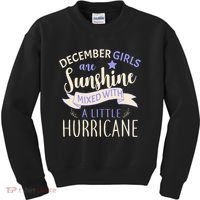 December Girls Are Sunshine Mixed With Hurricane Kids Sweatshirt thumb 0