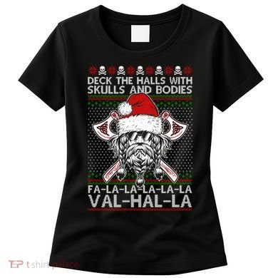 Deck The Halls Skulls Bodies Vikings Santa Ugly Christmas Sweater Women's T-Shirt