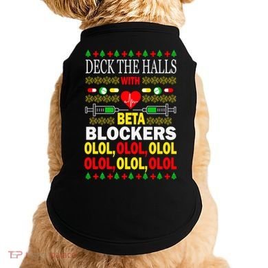 Deck The Halls With Beta Blockers Olol Doggie Tank