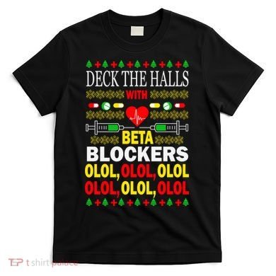 Deck The Halls With Beta Blockers Olol T-Shirt