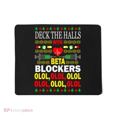 Deck The Halls With Beta Blockers Olol Mousepad