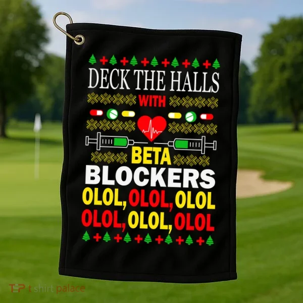 Deck The Halls With Beta Blockers Olol Golf Towel