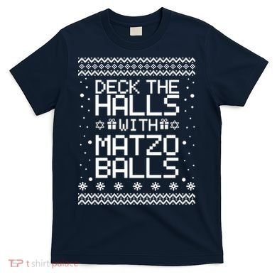 Deck The Halls With Matzo Balls Funny Hanukkah Ugly T-Shirt