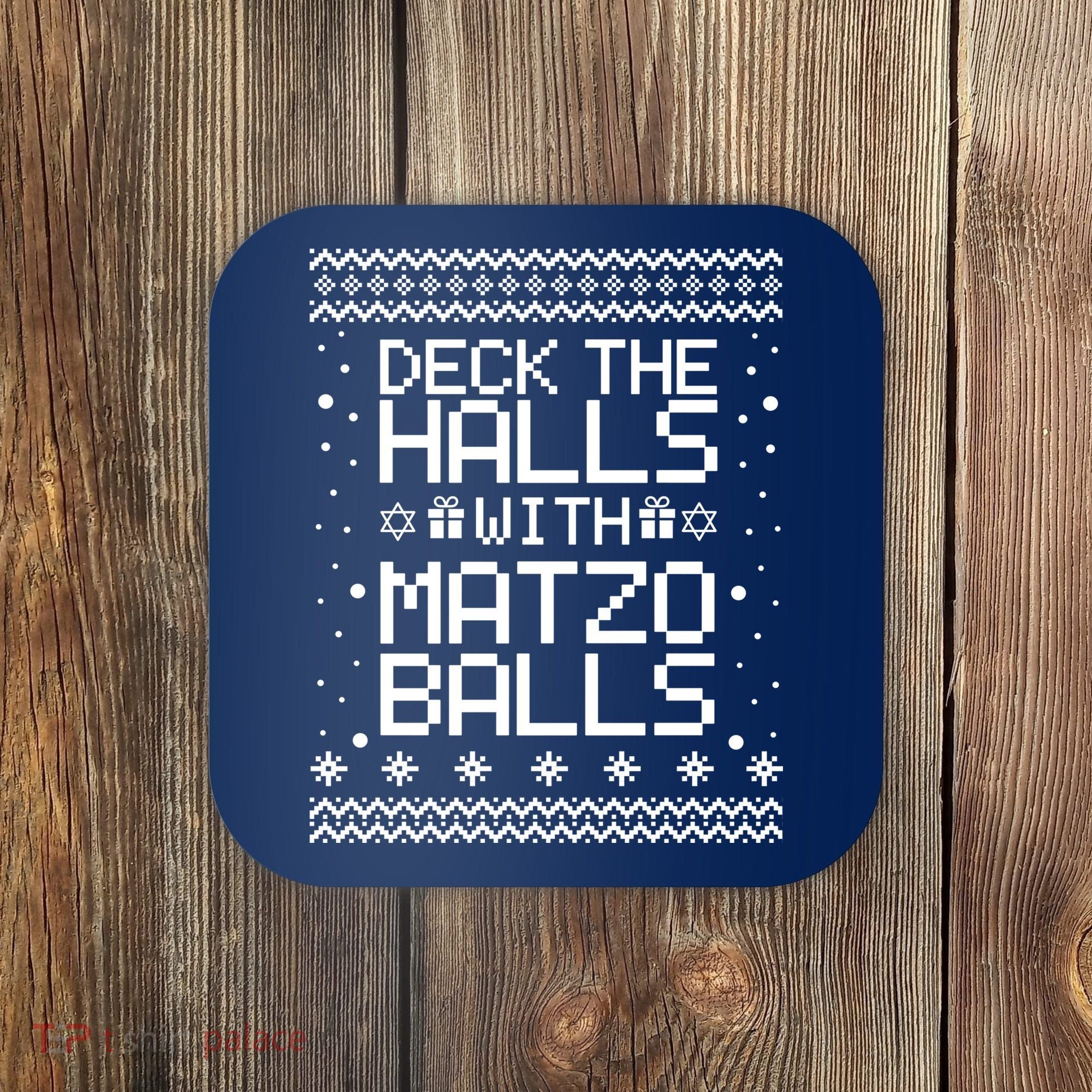 Deck The Halls With Matzo Balls Funny Hanukkah Ugly Coaster