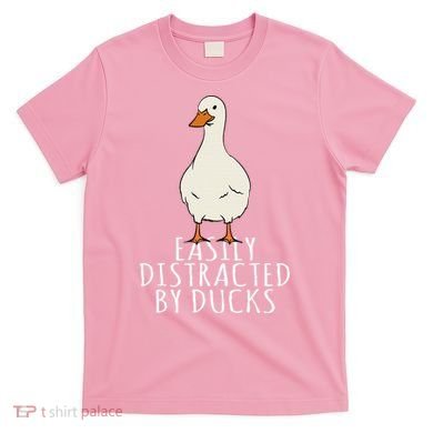 Duck Easily Distracted By Ducks T-Shirt