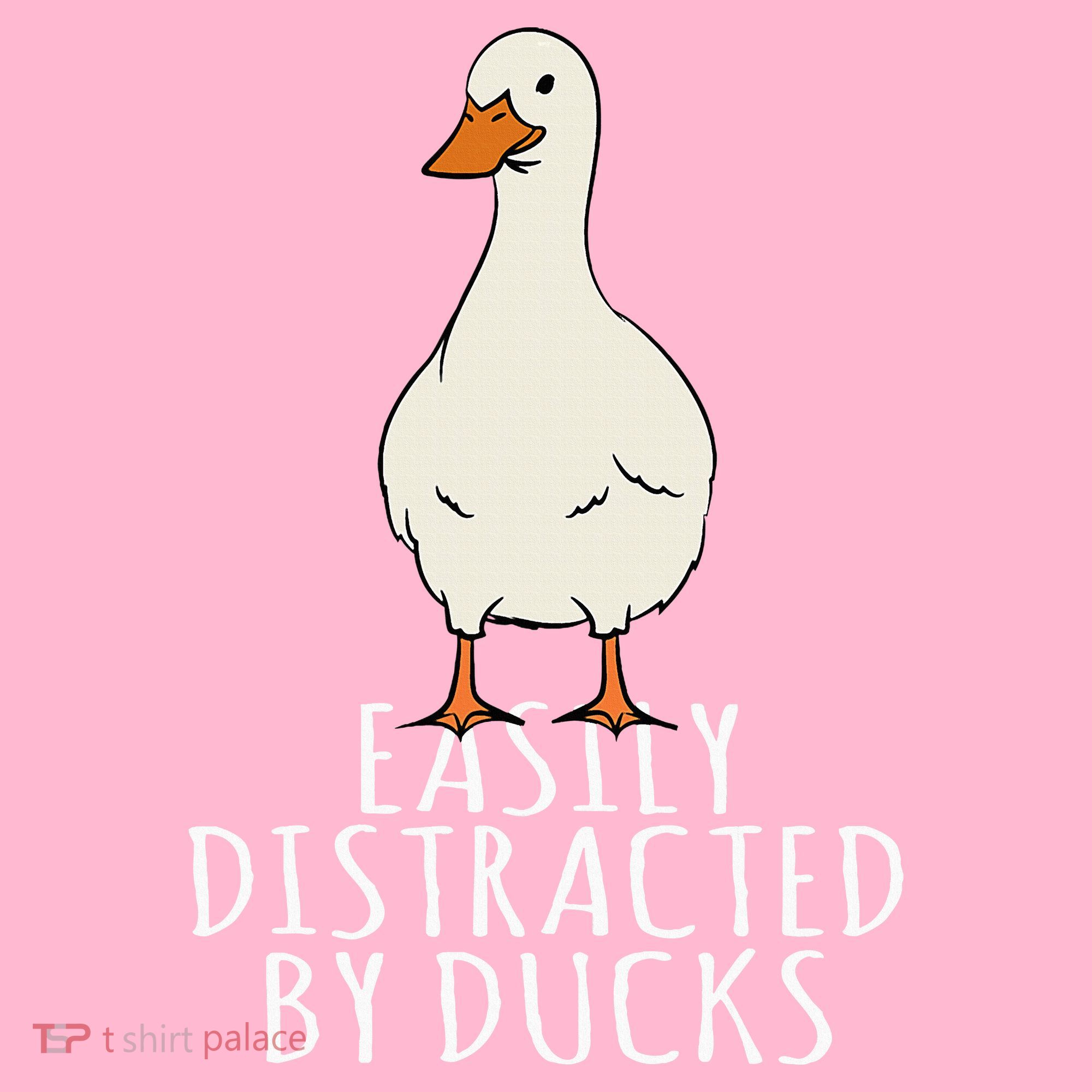Duck Easily Distracted By Ducks Women's T-Shirt