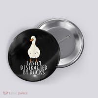 Duck Easily Distracted By Ducks Button thumb 0
