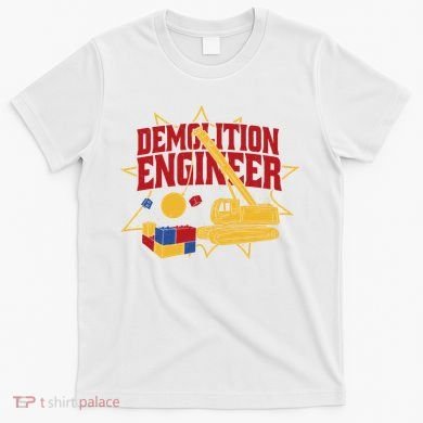 Demolition Engineer T-Shirt