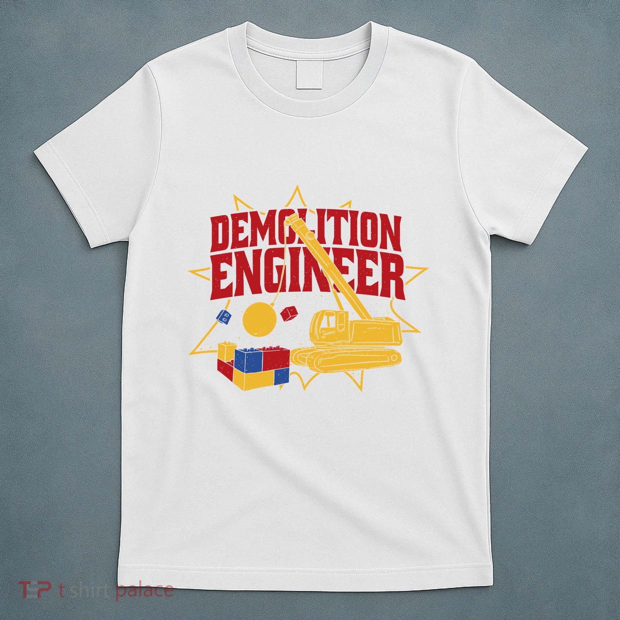 Demolition Engineer T-Shirt