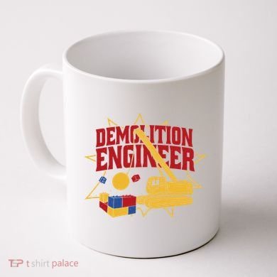 Demolition Engineer Coffee Mug