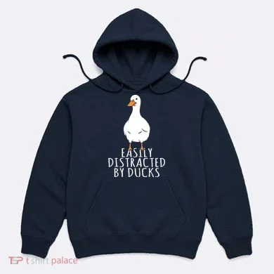 Duck Easily Distracted By Ducks Hoodie