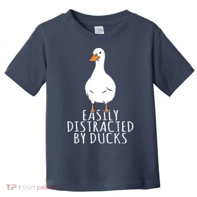 Duck Easily Distracted By Ducks Toddler T-Shirt