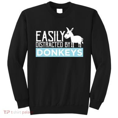 Donkeys Easily Distracted Donkey Gifts For Donkey Lovers Sweatshirt