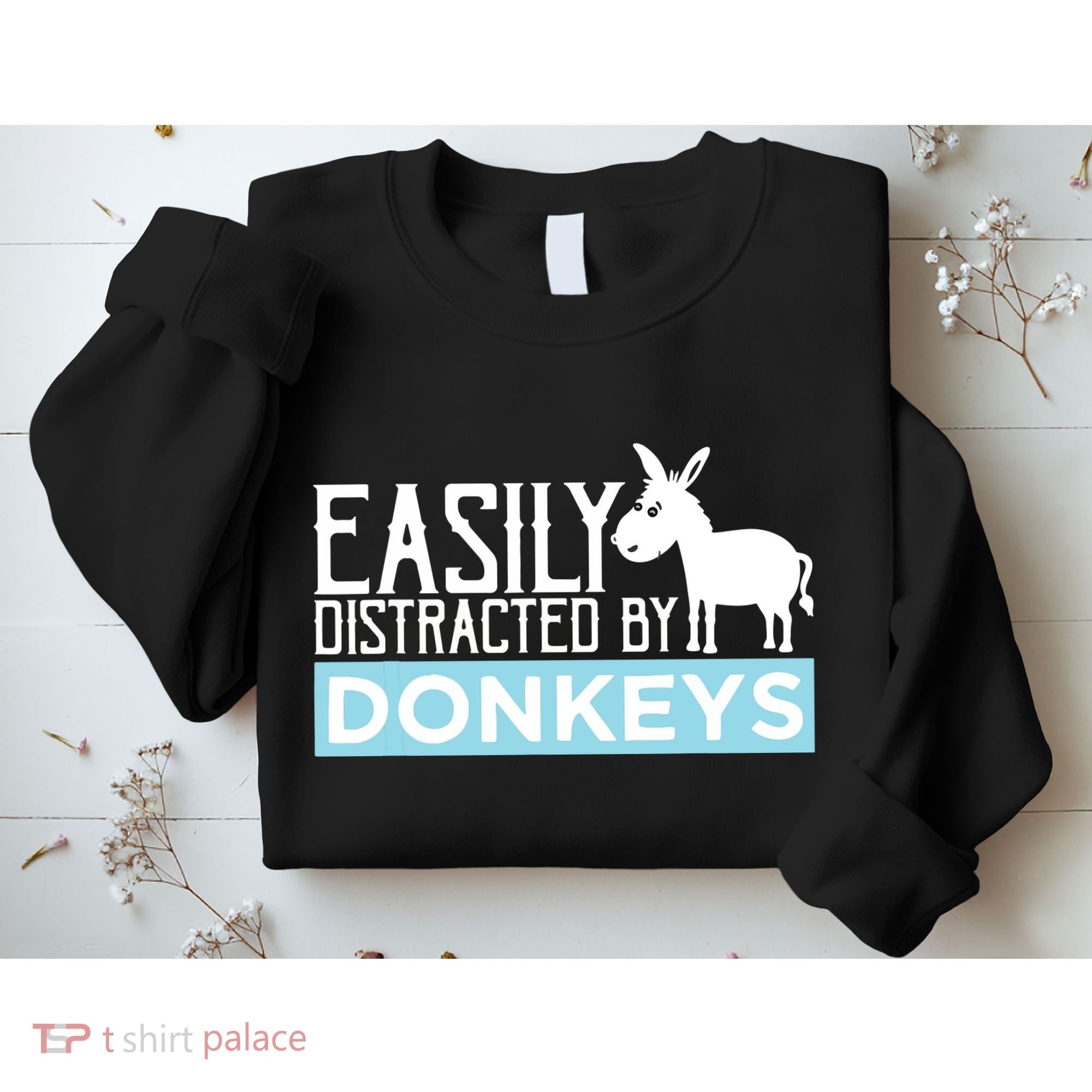 Donkeys Easily Distracted Donkey Gifts For Donkey Lovers Sweatshirt