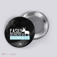 Donkeys Easily Distracted Donkey Gifts For Donkey Lovers Button thumb 0