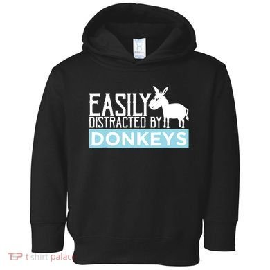 Donkeys Easily Distracted Donkey Gifts For Donkey Lovers Toddler Hoodie