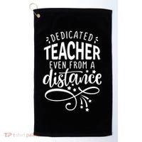 Dedicated Teacher Even From A Distance Golf Towel thumb 0