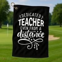 Dedicated Teacher Even From A Distance Golf Towel thumb 1