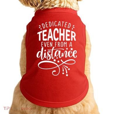 Dedicated Teacher Even From A Distance Doggie Tank