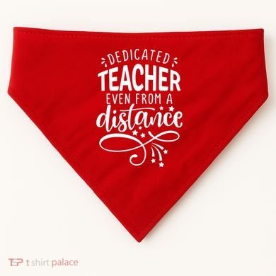 Dedicated Teacher Even From A Distance USA-Made Doggie Bandana