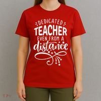 Dedicated Teacher Even From A Distance T-Shirt thumb 4