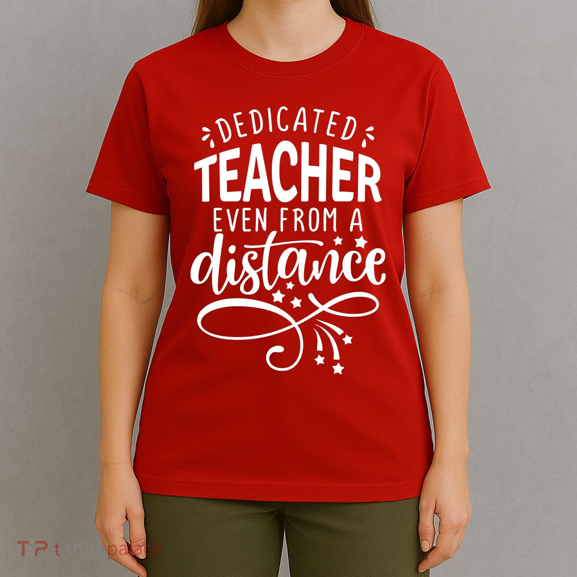 Dedicated Teacher Even From A Distance T-Shirt
