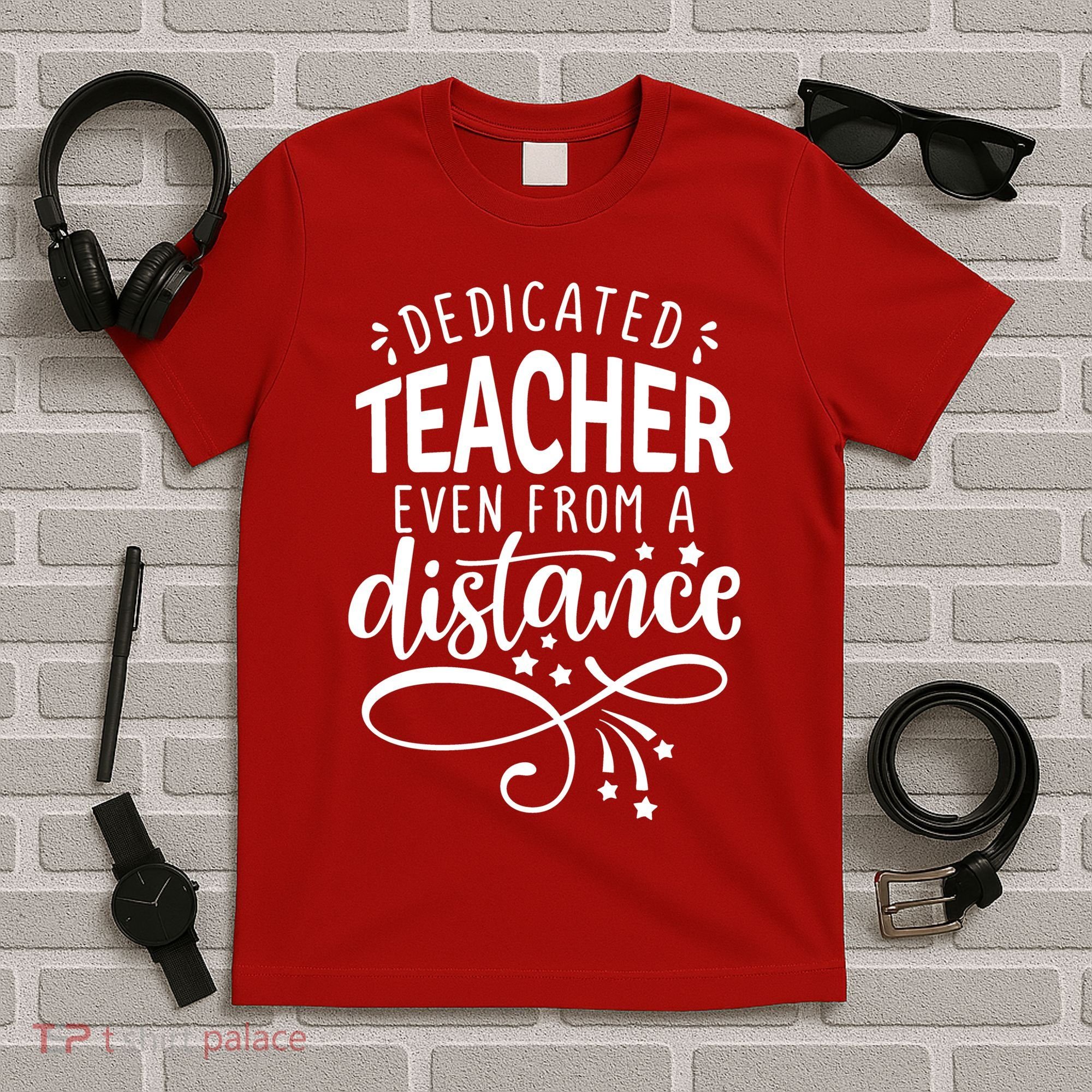 Dedicated Teacher Even From A Distance T-Shirt