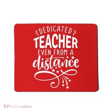 Dedicated Teacher Even From A Distance Mousepad