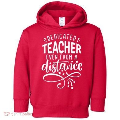 Dedicated Teacher Even From A Distance Toddler Hoodie