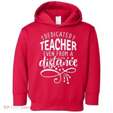 Dedicated Teacher Even From A Distance Toddler Hoodie
