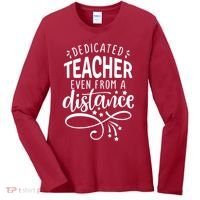 Dedicated Teacher Even From A Distance Women's Long Sleeve Shirt thumb 0