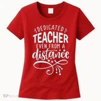 Dedicated Teacher Even From A Distance Women's T-Shirt thumb 0