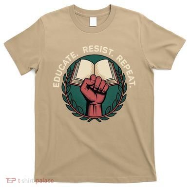 Defend Education Educate Resist Repeat T-Shirt