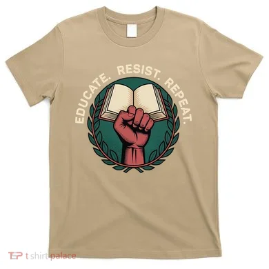 Defend Education Educate Resist Repeat T-Shirt