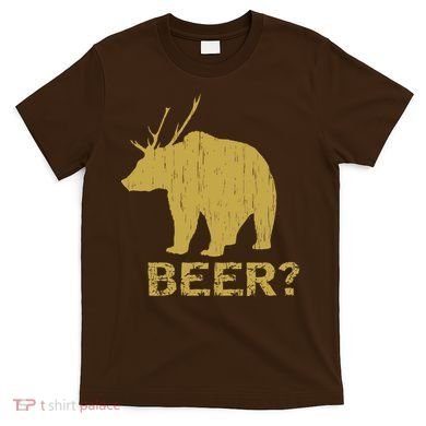 Deer Bear Beer Moose Elk Hunting Funny T-Shirt